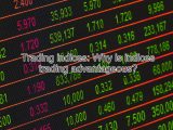 Trading indices Why is indices trading advantageous 160x120